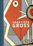 František Gross „Soupis grafického díla“ - kniha z kategorie Malířství a sochařství