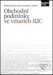 Obchodní podmínky ve vztazích B2C - Markéta Selucká, Svatava Veverková - kniha z kategorie Sociologie