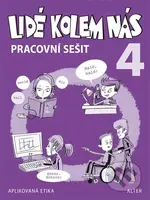 Lidé kolem nás 4 - Pracovní sešit (Aplikovaná etika pro 4. ročník) - kniha z kategorie 1. stupeň