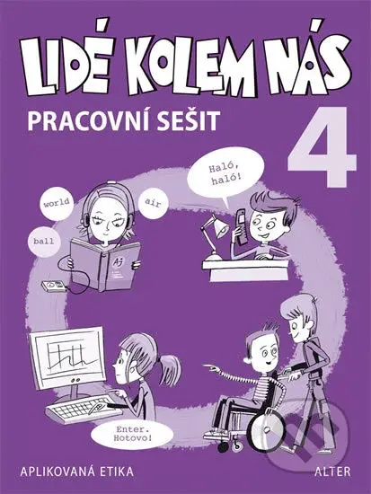 Lidé kolem nás 4 - Pracovní sešit (Aplikovaná etika pro 4. ročník) - kniha z kategorie 1. stupeň