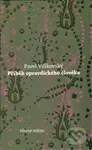 Příběh opravdického člověka - Pavel Vilikovský