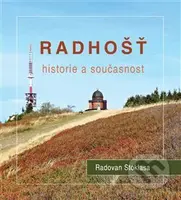 Radhošť (Historie a současnost) - Radovan Stoklasa - kniha z kategorie Historie