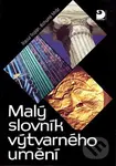 Malý slovník výtvarného umění - Bohumír Mráz, Raoul Trojan - kniha z kategorie Teorie umění