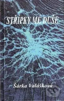 Střípky mé duše - Šárka Valášková - kniha z kategorie Poezie