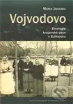 Vojvodovo : Etnologie krajanské obce v Bulharsku - Marek Jakoubek - kniha z kategorie Kulturní a sociální antropologie