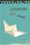 Literatura přes palubu - Antonín K.K. Kudláč - kniha z kategorie Literární věda