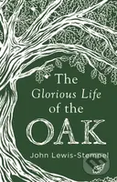 The Glorious Life of the Oak - John Lewis-Stempel - kniha z kategorie Dům, byt a zahrada