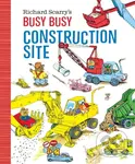 Richard Scarry's Busy, Busy Construction Site - Richard Scarry