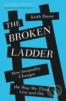 The Broken Ladder (How Inequality Changes the Way We Think, Live and Die) - kniha z kategorie Psychologie