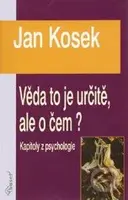 Věda to je určitě, ale o čem? (Kapitoly z psychologie) - kniha z kategorie Psychologie