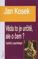 Věda to je určitě, ale o čem? (Kapitoly z psychologie) - kniha z kategorie Psychologie