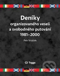 Deníky organizovaného veselí a svobodného putování 19812000 - kniha z kategorie Historie