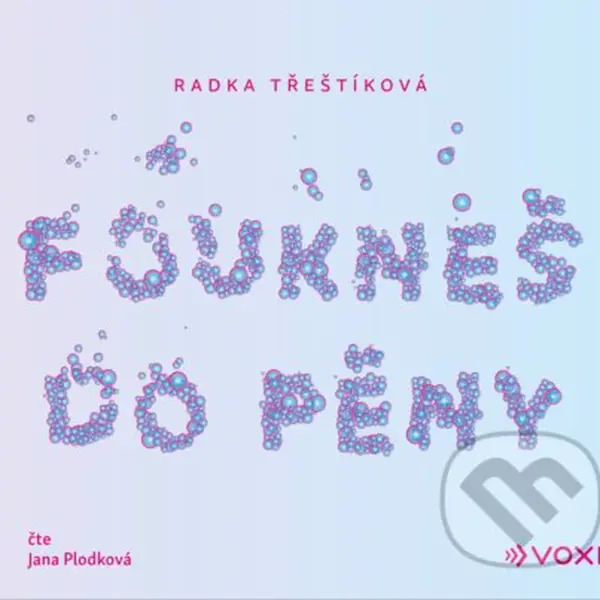Foukneš do pěny - Radka Třeštíková - audiokniha z kategorie Společenská beletrie