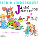 Já ještě nechci jít spát (& Já chci taky do školy) - audiokniha z kategorie Pohádky