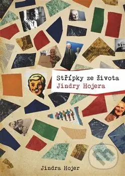 Střípky ze života Jindry Hojera - Jindra Hojer - kniha z kategorie Autobiografie
