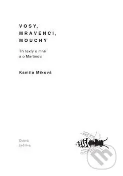 Vosy, mravenci, mouchy (Tři texty o mně a o Martinovi. Ilustrace: (Julie Hantáková)) - kniha z kategorie Beletrie
