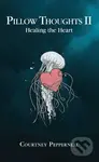 Pillow Thoughts II (Healing the Heart) - Courtney Peppernell - kniha z kategorie Poezie