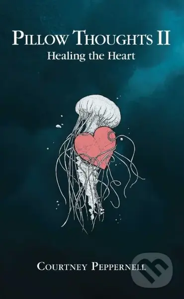 Pillow Thoughts II (Healing the Heart) - Courtney Peppernell - kniha z kategorie Poezie