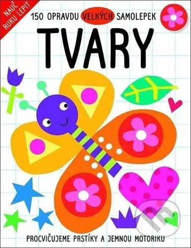Tvary - 150 opravdu velkých samolepek (Procvičujeme prstíky a jemnou motoriku) - kniha z kategorie Samolepky
