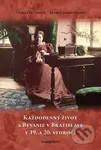 Každodenný život a bývanie v Bratislave v 19. a 20. storočí - kniha z kategorie Historie