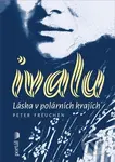 Ivalu (Láska v polárních krajích) - Peter Freuchen - kniha z kategorie Společenská beletrie