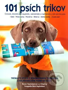 101 psích trikov (Činnosti, ktorými psa zaujmete, zamestnáte a nadviažete s ním pevné puto) - kniha z kategorie Chov psů
