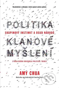 Politika klanové myšlení - Skupinový instinkt a osud národů - kniha z kategorie Humanitní a společenské vědy