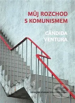 Můj rozchod s komunismem - Cândida Ventura - kniha z kategorie Politologie a politika