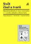 Svět čísel a tvarů (Metodická příručka k výuce matematiky v 3. ročníku základní a obecné školy) - kniha z kategorie 1. stupeň