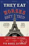 They Eat Horses, Don't They? (The Truth About the French) - kniha z kategorie Hobby