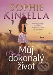 Můj (téměř) dokonalý život - Sophie Kinsella - kniha z kategorie Společenská beletrie