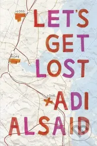 Let's Get Lost - Adi Alsaid - kniha z kategorie Beletrie pro děti