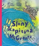 Slony kapitána MiGranta - Miroslava Grajciarová, Rado Repický (ilustrátor) - kniha z kategorie Beletrie pro děti