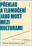 Překlad a tlumočení jako most mezi kulturami - Petra Vavroušová