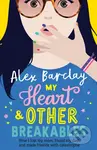 My Heart & Other Breakables (How I lost my mum, found my dad, and made friends with catastrophe) - kniha z kategorie Beletrie pro děti