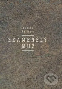 Zkamenělý muž - Eudora Welty - kniha z kategorie Beletrie