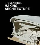 Making Architecture - Steven Holl - kniha z kategorie Architektura