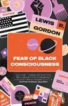 Fear of Black Consciousness - Lewis R. Gordon - kniha z kategorie Filozofie
