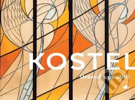 Kostel (Návod k použití) - Jiří Macháně - kniha z kategorie Náboženská literatura