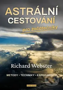 Astrální cestování pro začátečníky - metody, techniky, experimenty - kniha z kategorie Parapsychologie