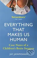 Everything That Makes Us Human (Case Notes of a Children's Brain Surgeon) - kniha z kategorie Autobiografie