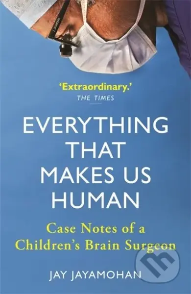Everything That Makes Us Human (Case Notes of a Children's Brain Surgeon) - kniha z kategorie Autobiografie