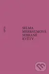 Sebrané květy - Selma Merbaumová