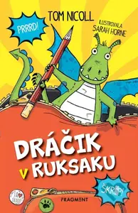 Dráčik v ruksaku - Tom Nicoll, Sarah Horne (ilustrátor) - kniha z kategorie Beletrie pro děti