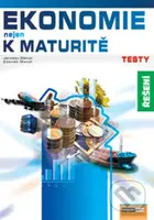 Ekonomie nejen k maturitě - Testy - Řešení - Petra Navrátilová, Zdeněk Mendl - kniha z kategorie Střední školy