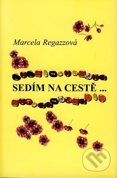 Sedím na cestě... - Marcela Regazzová - kniha z kategorie Společenská beletrie