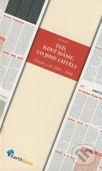 Teď, když máme, co jsme chtěli (Články z let 1998-2008) - kniha z kategorie Životopisy