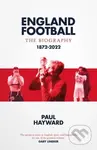 England Football: The Biography (1872 - 2022) - Paul Hayward - kniha z kategorie Sport
