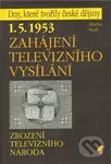 Zahájení televizního vysílání (1.5.1953 - Zrození televizního národa) - kniha z kategorie Historie