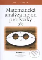 Matematická analýza nejen pro fyziky IV. - Jiří Kopáček - kniha z kategorie Vysoké školy